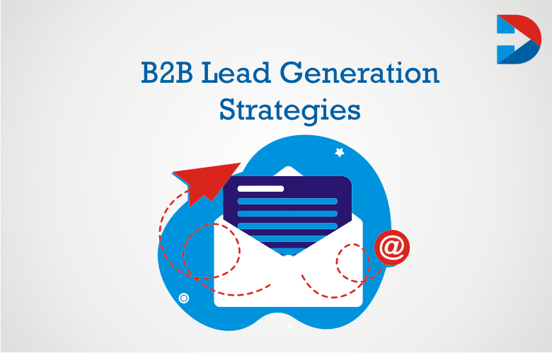 50 Best B2B Lead Generation Strategies For 2023