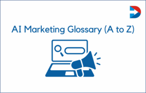 AI Marketing Glossary (A to Z)