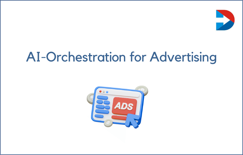 AI-Orchestration for Marketing & Advertising
