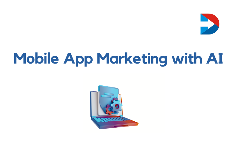 Mobile App Marketing with AI