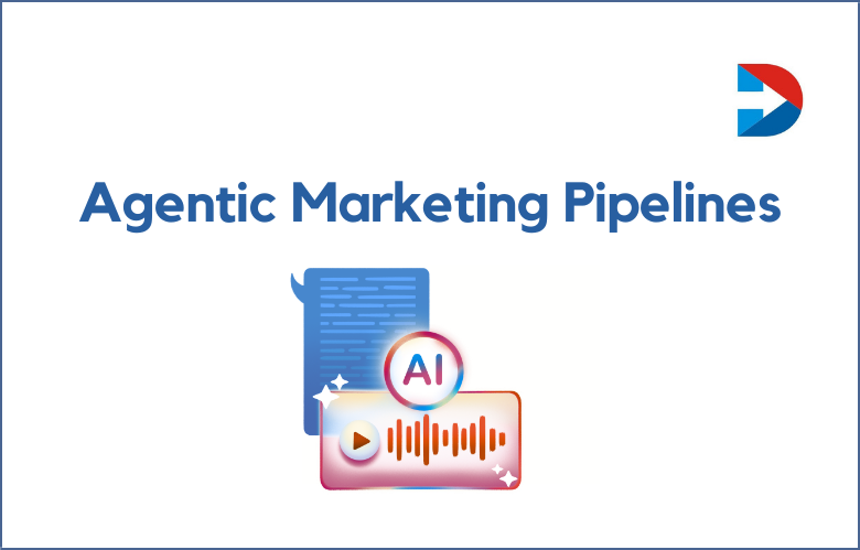 Agentic Marketing Pipelines