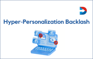 Hyper-Personalization Backlash
