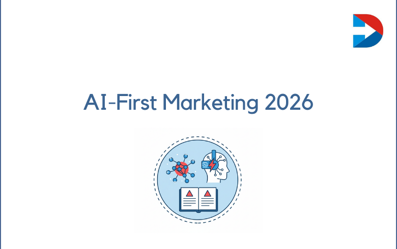 AI-First Marketing 2026: The Great Rebuild of Growth, Creative, and Customer Experience