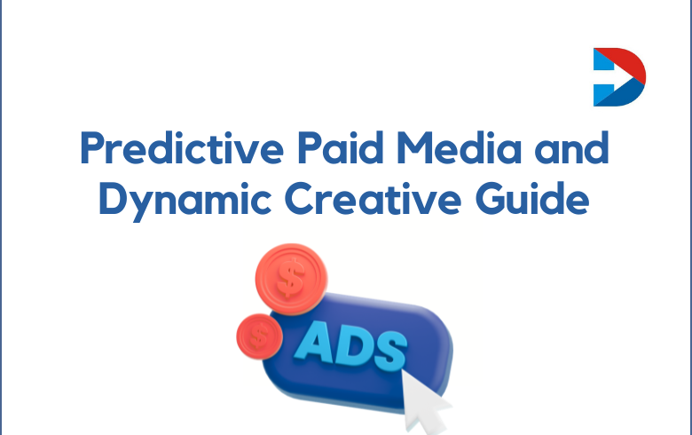 Predictive Paid Media and Dynamic Creative Guide