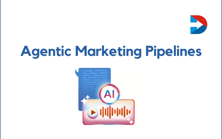 Agentic Marketing Pipelines